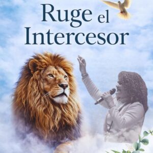 Cuando Ruge el Intercesor