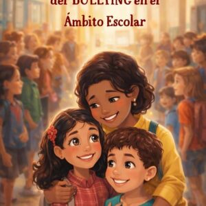 Prevención e Intervención del BULLYING en el Ámbito Escolar